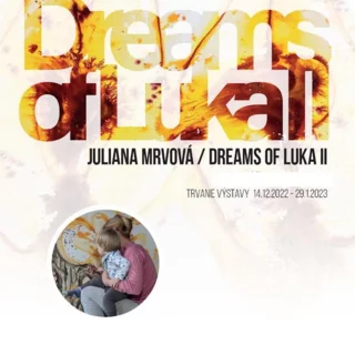 GALÉRIA TOPOĽČANY – DREAMS OF LUKA II