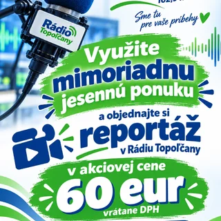 VYUŽITE MIMORIADNU JESENNÚ PONUKU RÁDIA TOPOĽČANY