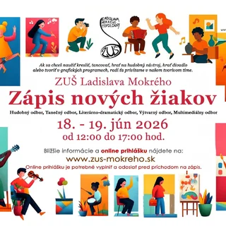 ZÁPIS NOVÝCH ŽIAKOV ZUŠ Ľ. MOKRÉHO